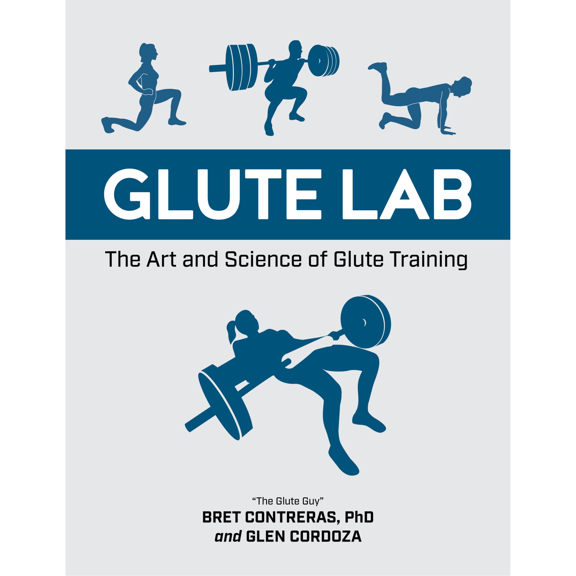 Glute Lab: The Art and Science of Strength and Physique Training (Book)